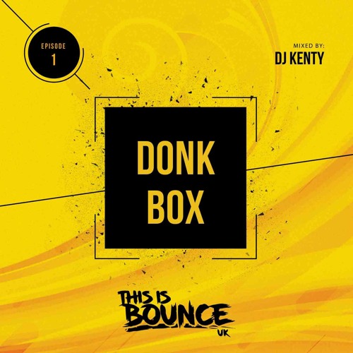 DJ Kenty - Donk Box Episode 1