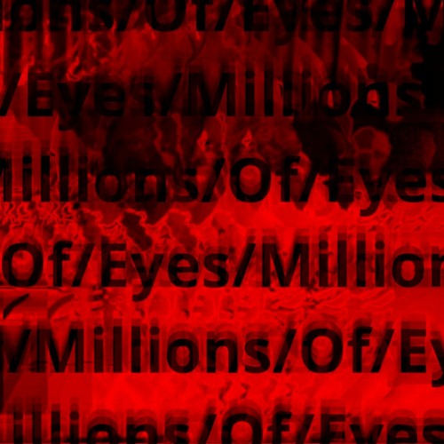 Millions Of Eyes