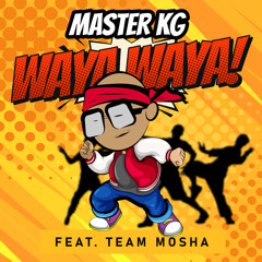 Waya Waya (feat. Team Mosha)