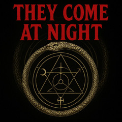 They Come at Night