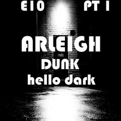 D&BS - Hello Dark E10 - Dunk Pt.1