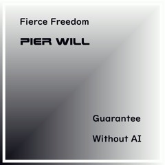 Fierce Freedom - Guaranteed without AI