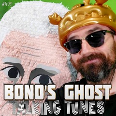 Talking Tunes with BONO'S GHOST.