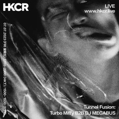 Tunnel Fusion: Turbo Miffy B2B DJ MEGABUS - 07/07/2023
