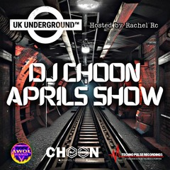 UK UNDERGROUND APRIL 2024 - DJ CHOON