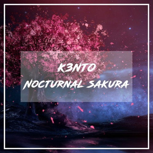 K3nto - Nocturnal Sakura