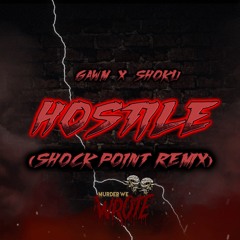 GAWM X SHOKU - HOSTILE (SHOCKPOINT REMIX)