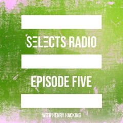 Selects Radio EP 005