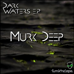 MURK DEEP - FUNKNDOPE