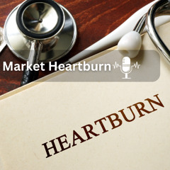 Market Heartburn