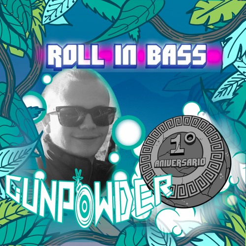 GUNPOWDER - Roll in Bass - 1st Annivesary SPECIAL SERIES - 05/047