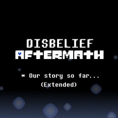 [Disbelief : Aftermath] [Branch 2] Our Story So Far... (Extended)