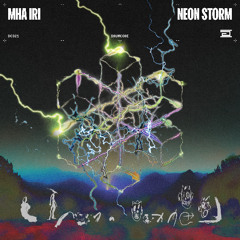 Mha Iri - Neon Storm - Drumcode - DC321