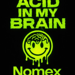 Acid in my brain