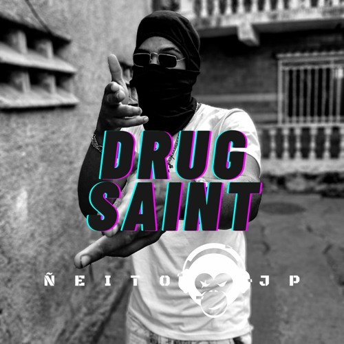 Stream Drug Saint by Ñeito JP Listen online for free on SoundCloud