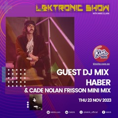 LEKTRONIC Show on Kiss FM, 23-Nov-23 | Frisson Cade minimix + Haber Guestmix and Interview