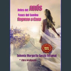 Ebook PDF  ⚡ Antes del ADIÓS: Fases del Camino de Regreso a Casa (Spanish Edition) Full Pdf