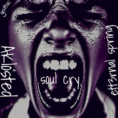 soul cry(gothic( -AKlosted, ett3rnal spring