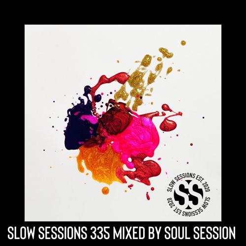 Slow Sessions 335 Mixed By Soul Session (ZA) Extended Mix
