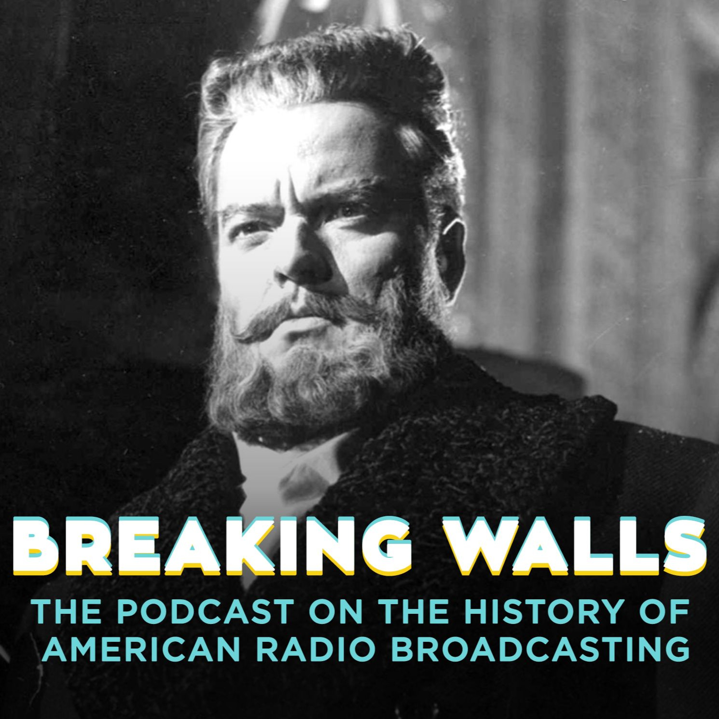 Breaking Walls: The Podcast on the History of American Network Radio Broadcasting