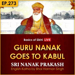 #273 Guru Nanak Goes to Kabul | Sri Nanak Prakash Katha | Bhai Harman Singh