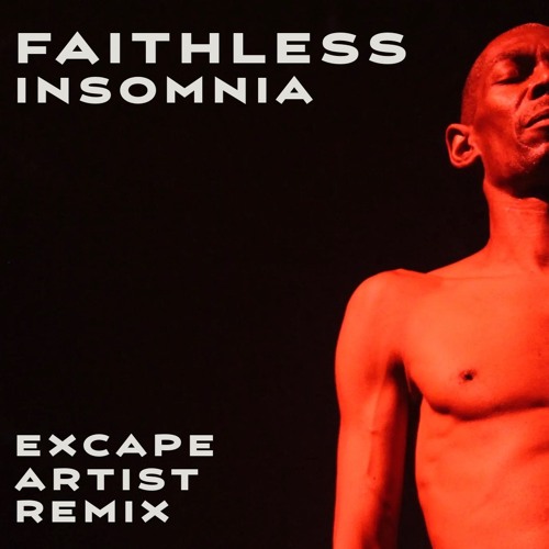 Faithless — Insomnia (Excape Artist Mix)
