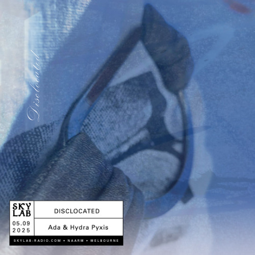 | DISCLOCATED | w/ Ada & Hydra Pyxis | E2
