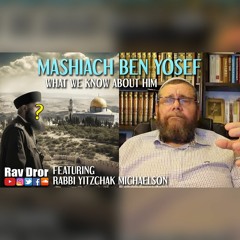 Understanding the Two Messiahs in Judaism: Messiah Son of Yosef vs. Messiah Son of David