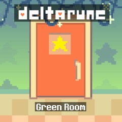 Deltarune - GreenRoom Extended