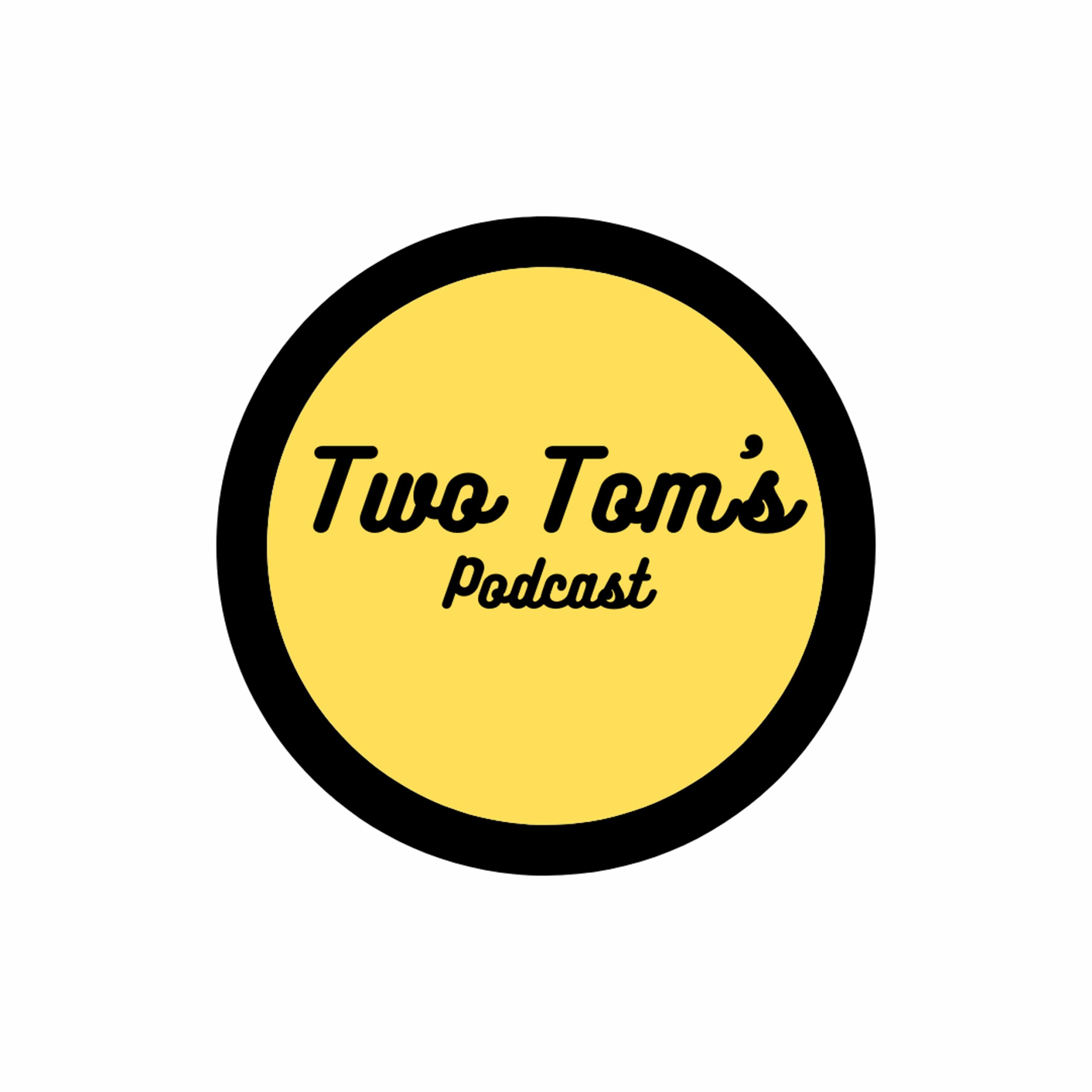 Two Tom\'s Podcast