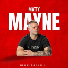 Matty Mayne Mashup Pack VOL.1
