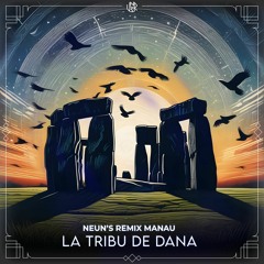 La Tribu De Dana (Neun's Remix)
