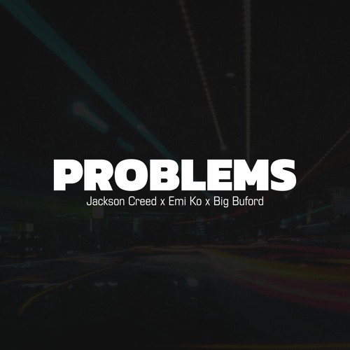 Problems (with Jackson Creed & Emi Ko)