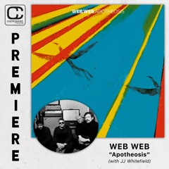 *PREMIERE*  WEB WEB - Apotheosis (with JJ Whitefield)