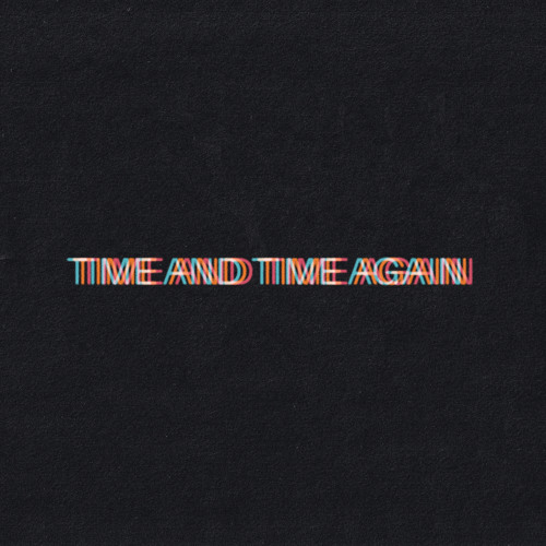 Bob Moses - Time and Time Again (Single Edit)