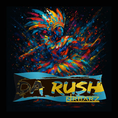 NRBARZ- "DA RUSH" (Single)