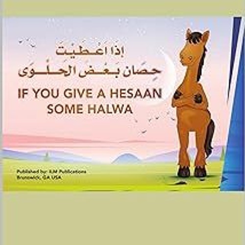 #% If You Give a Hesaan Some Halwa BY: Umm Mikail (Author) (Read-Full$