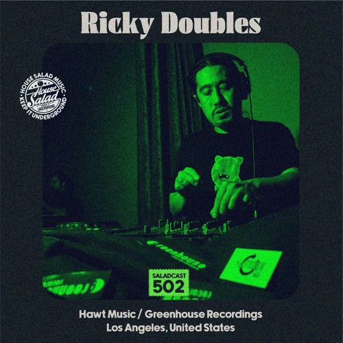 House Saladcast 502 | Ricky Doubles