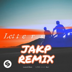 Lucas & Steve - Letters (JAKP Remix)
