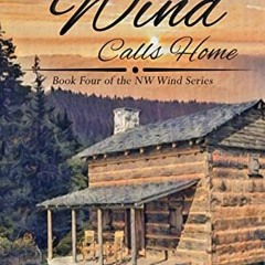Read online Where the Wind Calls Home: Book Four of the NW Wind Series by  Charli  West