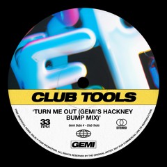 Turn Me Out (Gemi's Hackney Bump Mix) (FREE DL)