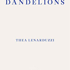READ KINDLE 📁 Dandelions by  Thea Lenarduzzi [EPUB KINDLE PDF EBOOK]