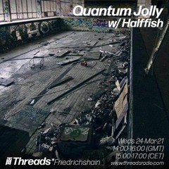 Quantum Jolly w/ Halffish 24 - 03 - 21