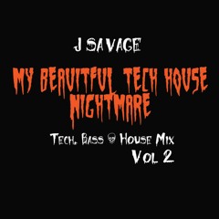 My Beautiful Tech House Nightmare (Tech, Bass, & House Mix) VOL 2
