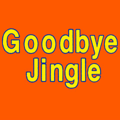 Goodbye Jingle