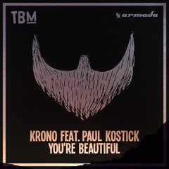 KRONO feat. Paul Kostick - You're Beautiful