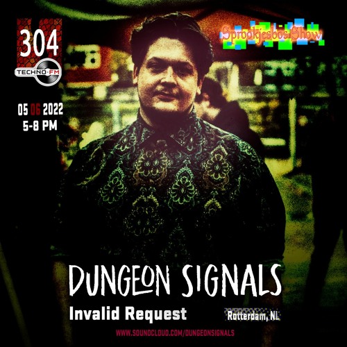 Dungeon Signals Podcast 304 - Invalid Request
