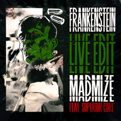 Madmize - Frankenstein (Live Edit) [Feat. Superior Core]