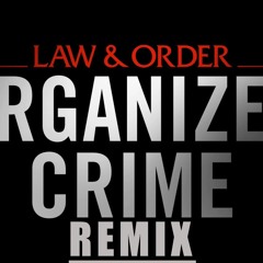 Law & Order Organized Crime (Remix)
