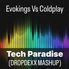 Tech Party Vs Paradise - (DROPDEXX MASHUP)